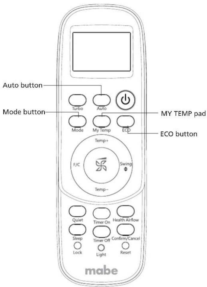 Auto button Mode button Turbo Auto Mode My Temp ECD Temp+ F/C Swing Temp- Quiet Timer On Health Airflow Sleep Timer Off Confirm/Cancel Lock Light Reset my TEMP pad ECO button mabe