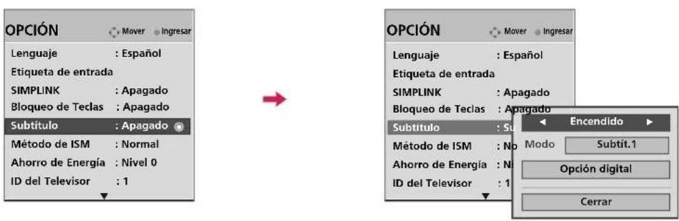 OPCIÓN Lenguaje : Español Etiqueta de entrada SIMPLINK : Apagado Bloqueo de Teclas : Apagado Subtítulo : Apagado Método de ISM : Normal Ahorro de Energía : Nivel 0 ID del Televisor : 1 OPCIÓN Lenguaje : Español Etiqueta de entrada SIMPLINK : Apagado Bloqueo de Teclas : Apagado Subtítulo : Sub Método de ISM : No Ahorro de Energía : N ID del Televisor : 1 Encendido Modo Subtít.1 Opción digital Cerrar