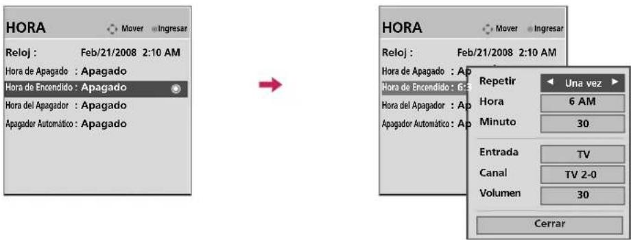 HORA Mover Ingresar Reloj : Feb/21/2008 2:10 AM Hora de Apagado : Apagado Hora de Encendido : Apagado Hora del Apagador : Apagado Apagador Automático : Apagado HORA Reloj : Feb/21/2008 2:10 AM Hora de Apagado : AP Hora de Encendido : 6:3 Hora del Apagador : Ap Apagador Automático : Ap Repetir Una vez Hora 6 AM Minuto 30 Entrada TV Canal TV 2-0 Volumen 30 Cerrar