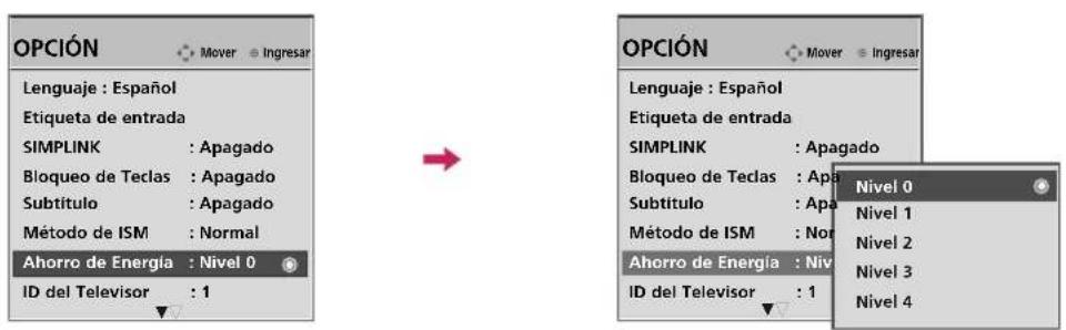 OPCIÓN Lenguaje : Español Etiqueta de entrada SIMPLINK : Apagado Bloqueo de Teclas : Apagado Subtítulo : Apagado Método de ISM : Normal Ahorro de Energía : Nivel 0 ID del Televisor : 1 OPCIÓN Lenguaje : Español Etiqueta de entrada SIMPLINK : Apagado Bloqueo de Teclas : Apagado Subtítulo : Apagado Método de ISM : Normal Ahorro de Energía : Nivel 0 ID del Televisor : 1 Nivel 0 Nivel 1 Nivel 2 Nivel 3 Nivel 4