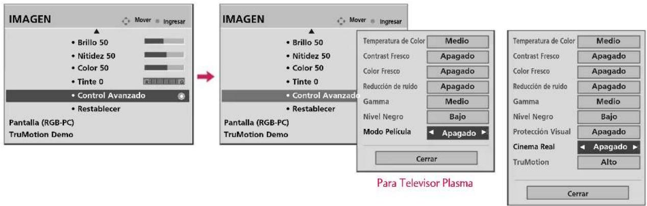 IMAGEN Mover Ingresar Brillo 50 Nitidez 50 Color 50 Tinte 0 Control Avanzado Restablecer Pantalla (RGB-PC) TruMotion Demo IMAGEN Mover Ingresar Brillo 50 Nitidez 50 Color 50 Tinte 0 Control Avanzado Restablecer Pantalla (RGB-PC) TruMotion Demo Temperatura de Color Medio Contrast Fresco Apagado Color Fresco Apagado Reducción de ruido Apagado Gamma Medio Nivel Negro Bajo Modo Película Apagado ▶ Cerrar Para Telesor Plasma Temperatura de Color Medio Contrast Fresco Apagado Color Fresco Apagado Reducción de ruido Apagado Gamma Medio Nivel Negro Bajo Protección Visual Apagado Cinema Real Apagado ▶ TruMotion Alto Cerrar
