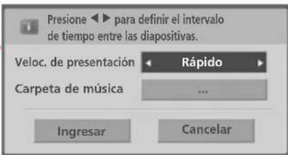 Presione ▶ para definir el intervalo de tiempo entre las diaposítivas. Veloc. de presentación ▶ Rápido ▶ Carpeta de música ... Ingresar Cancelar