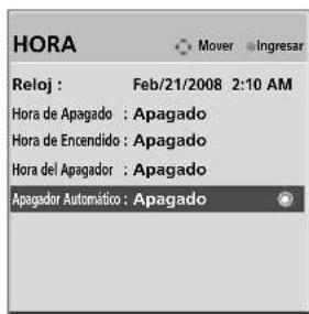 HORA Mover Ingresar Reloj : Feb/21/2008 2:10 AM Hora de Apagado : Apagado Hora de Encendido : Apagado Hora del Apagado : Apagado Apagador Automático : Apagado