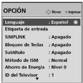 OPCIÓN Lenguaje : Español Etiqueta de entrada SIMPLINK : Apagado Bloqueo de Teclas : Apagado Subtítulo : Apagado Método de ISM : Normal Ahorro de Energía : Nivel 0 ID del Televisor : 1