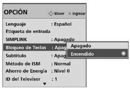 OPCIÓN Lenguaje : Español Etiqueta de entrada SIMPLINK : Apagado Bloqueo de Teclas : Apagado Subtítulo : Apagado Método de ISM : Normal Ahorro de Energía : Nivel 0 ID del Telesor : 1 Apagado Encendido