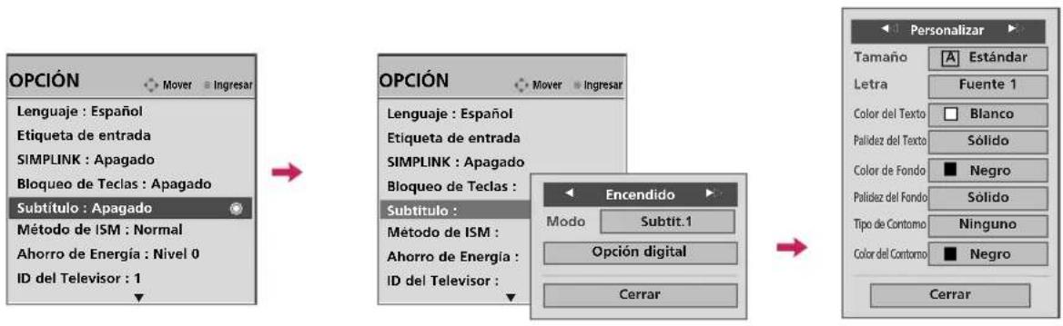 OPCIÓN Lenguaje : Español Etiqueta de entrada SIMPLINK : Apagado Bloqueo de Teclas : Apagado Subtítulo : Apagado Método de ISM : Normal Ahorro de Energía : Nivel 0 ID del Televisor : 1 OPCIÓN Lenguaje : Español Etiqueta de entrada SIMPLINK : Apagado Bloqueo de Teclas : Subtítulo : Método de ISM : Ahorro de Energía : ID del Televisor : Encendido Modo Subtit.1 Opción digital Cerrar Personalizar Tamaño Estándar Letra Fuente 1 Color del Texto Blanco Palidez del Texto Sólido Color de Fondo Negro Palidez del Fondo Sólido Tipo de Contorno Ninguno Color del Contorno Negro Cerrar