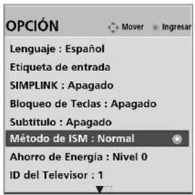 OPCIÓN Lenguaje : Español Etiqueta de entrada SIMPLINK : Apagado Bloqueo de Teclas : Apagado Subtítulo : Apagado Método de ISM : Normal Ahorro de Energía : Nivel 0 ID del Televisor : 1