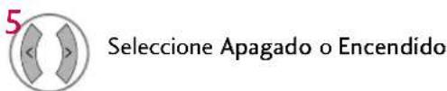 5 < > Seleccione Apagado o Encendido