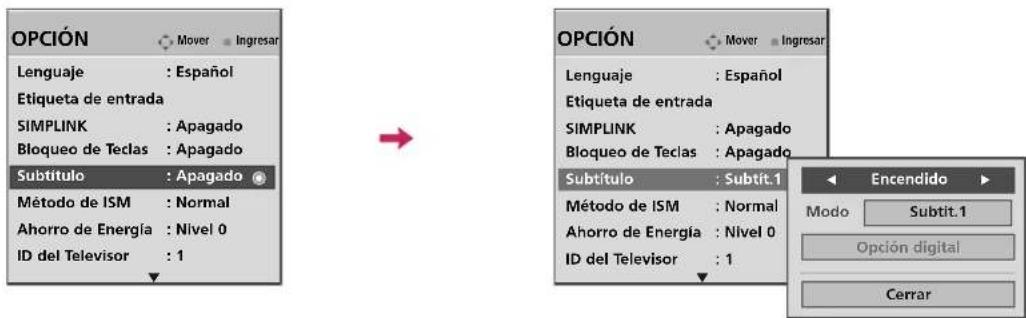 OPCIÓN Lenguaje : Español Etiqueta de entrada SIMPLINK : Apagado Bloqueo de Teclas : Apagado Subtítulo : Apagado Método de ISM : Normal Ahorro de Energía : Nivel 0 ID del Televisor : 1 OPCIÓN Lenguaje : Español Etiqueta de entrada SIMPLINK : Apagado Bloqueo de Teclas : Apagado Subtítulo : Subtit.1 Método de ISM : Normal Ahorro de Energía : Nivel 0 ID del Televisor : 1 Encendido Modo Subtit.1 Opción digital Cerrar