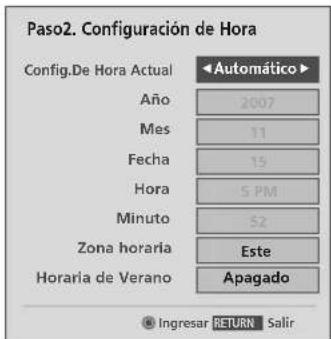 Paso2. Configuración de Hora Config.De Hora Actual Automático Año 2007 Mes 11 Fecha 15 Hora 5 PM Minuto 52 Zona horarla Este Horaria de Verano Apagado Ingresar RETURN Salir