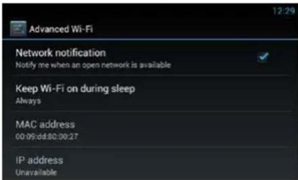 Advanced Wi-Fi Network notification Notify me when an open network is available Keep Wi-Fi on during sleep Always MAC address 00:09:dd:80:00:27 IP address Unavailable