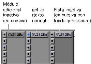 Módulo adicional inactivo (en cursiva) activo (texto normal) Pista inactiva (en cursiva con fondo gris oscuro)