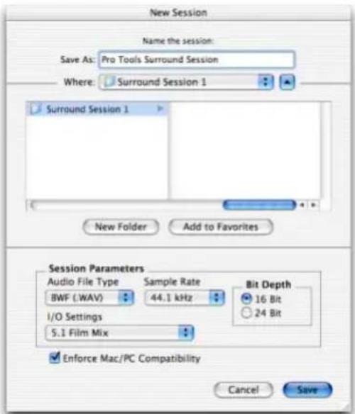 New Session Name the session: Save As: Pro Tools Surround Session Where: Surround Session 1 Surround Session 1 New Folder Add to Favorites Session Parameters Audio File Type Sample Rate Bit Depth BWF (.WAV) 44.1 kHz 16 Bit I/O Settings 24 Bit 5.1 Film Mix Enforce Mac/PC Compatibility Cancel Save