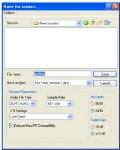 Name the session: Folders Save in: New sessions File name: Save as type: Pro Tools Session (" pts") Cancel Session Parameters Audio File Type Sample Rate BWF (WAV) 44.1 kHz I/D Settings Last Used Enforce Mac/PC Compatibility Bit Depth 16 Bit 24 Bit Fader Gain +6 dB +12 dB
