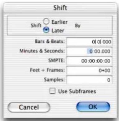 Shift Shift ○ Earlier By ●●● Later Bars & Beats: 0 | 0 | 000 Minutes & Seconds: 0 :00.000 SMPTE: 00 :00 :00 :00 Feet + Frames: 0+00 Samples: 0 □ Use Subframes Cancel OK