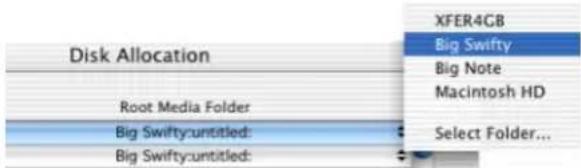 Disk Allocation XFER4GB Big Swifty Big Note Macintosh HD Root Media Folder Big Swifty:untitled: Select Folder... Big Swifty:untitled:
