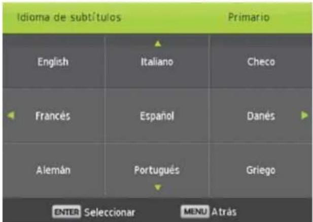 Idioma de subtítulos Primario English Italiano Checo Francés Español Danés Alemán Português Griego ENTER Selecionar MENU Atrás