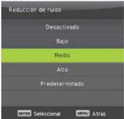 Reducción de ruido Desactivado Bajo Medio Alto Predeterminado ENTER Selecionar MENU Atras