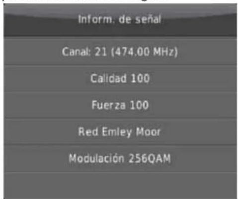 Inform. de señal Canal: 21 (474.00 MHz) Calidad 100 Fuerza 100 Red Emley Moor Modulación 256QAM