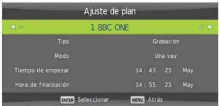 Ajuste de plan 1 BBC ONE Tipo Grabación Modo Una vez Tiempo de empezar 14:43 25 May Hora de finalización 14:55 25 May ENTER Seleccionar MENU Atrás