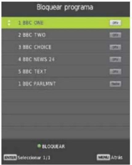 Bloquear programa 1 BBC ONE 2 BBC TWO 3 BBC CHOICE 4 BBC NEWS 24 5 BBC TEXT 1 BBC PARLMNT BLOQUEAR ENTER Seleccionar 1/1 MENU Atrás