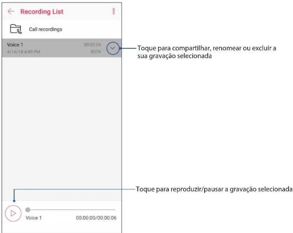 Recording List Call recordings Voice 1 00:00:06 4/16/18 4:49 PM 857K Toque para compartilhar, renomear ou excluir a sua gravação selecionada Toque para reproduzir/pausar a gravação selecionada Voice 1 00:00:00/00:00:06