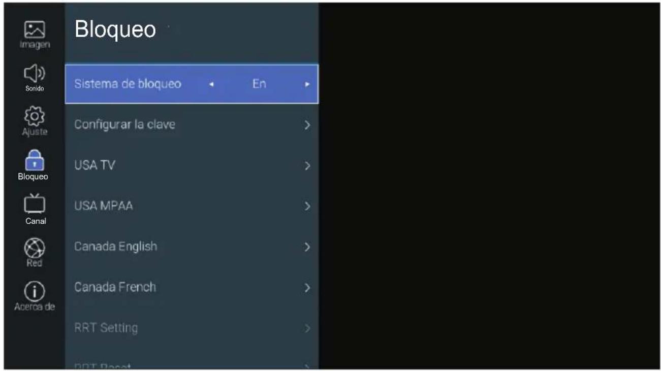 Bloqueo Imagen Sonido Ajuste Bloqueo Canal Red Acerca de Sistema de bloqueo En Configurar la clave > USA TV > USA MPAA > Canada English > Canada French > RRT Setting > RRT Reset >