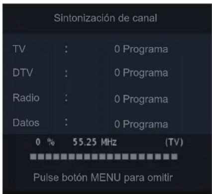 Sintonización de canal TV : 0 Programa DTV : 0 Programa Radio : 0 Programa Datos : 0 Programa 0 % 55.25 MHz (TV) Pulse botón MENU para omitir