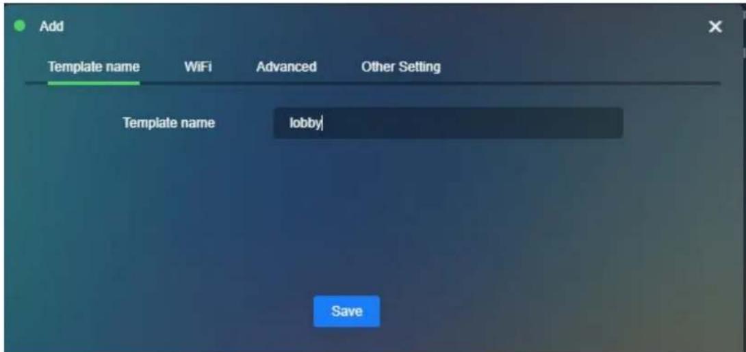 Add Template name WiFi Advanced Other Setting Template name lobby Save