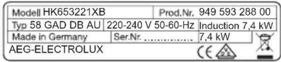 Modell HK653221XB Prod.Nr. 949 593 288 00 Typ 58 GAD DB AU 220-240 V 50-60-Hz Induction 7,4 kW Made in Germany Ser.Nr. 7,4 kW AEG-ELECTROLUX