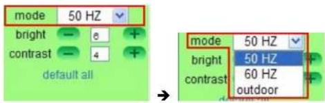 mode 50 HZ bright - 6 + contrast - 4 + default all mode 50 HZ bright 50 HZ contrast 60 HZ outdoor