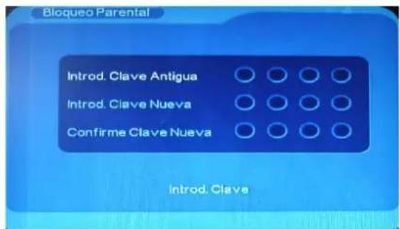 Bloqueo Parental Introd. Clave Antigua Introd. Clave Nueva Confirme Clave Nueva Introd. Clave