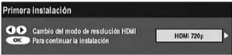 Primera instalación Cambio del modo de resolución HDMI Para continuar la instalación HDMI 720p