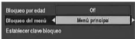 Bloqueo por edad Off Bloqueo del menú Menú principal Establecer clave bloqueo