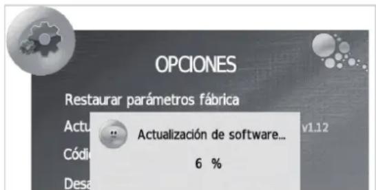 OPCIONES Restaurar parámetros fábrica Actu Códio Desa Actualización de software... 6 %