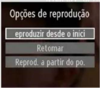 Opções de reprodução eproduzir desde o inici Retomar Reprod. a partir do po.
