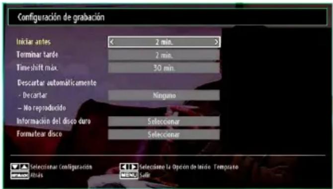 Configuración de grabación Iniciar antes 2 min. Terminar tarde 2 min. Timeshift máx 30 min. Descartar automáticamente - Decartar Ninguno - No reproducido Información del disco duro Seleccioner Formatear disco Seleccioner Seleccionar Configuración Seleccione La Opción de inicio Temporato Señez Señez Señez Señez