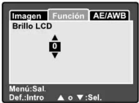 Imagen Función AE/AWB Brillo LCD 0 Menu:Sal. Def.:Intro ▲ o ▼ :Sel.