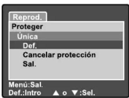Reprod. Proteger Única Def. Cancelar protección Sal. Menu: Sal. Def.: Intro ▲ o ▼: Sel.