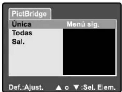 PictBridge Única Menú sig. Todas Sal. Def.:Ajust. ▲ o ▼ :Sel. Elem.