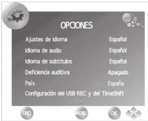 OPCIONES Ajustes de idioma Español Idioma de audio Español Idioma de subtítulos Español Deficiencia auditiva Apagado País España Configuración del USB REC y del TimeShift END MENU OK OK