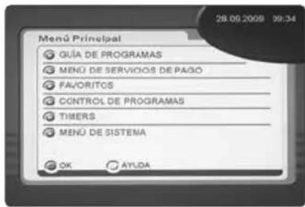 Menu Principal GUÍA DE PROGRAMAS MENÚ DE SERVICIOS DE PAGO FAVORITOS CONTROL DE PROGRAMAS TIMERS MENÚ DE SISTEMA OK AYUDA