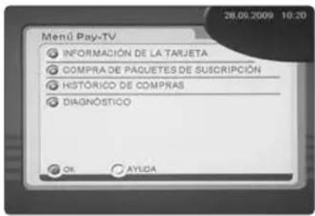 Menú Pay-TV INFORMACIÓN DE LA TARJETA COMPRA DE PAQUETES DE SUSCRIPCIÓN HISTÓRICO DE COMPRAS DIAGNÓSTICO OK AYUDA