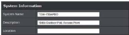 System Information System Name TEW-73SAPBO Description 10dSi Outdoor PoE Access Point Location