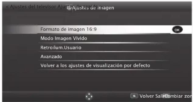< Ajustes del televisor Ajustes de imagen Formato de imagen 16:9 Modo Imagen Vívido Retroilum.Usuario Avanzado Volver a los ajustes de visualización por defecto