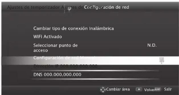 Ajustes de temporizador Ajustes de Configuración de red Cambiar tipo de conexión Inalámbrica WIFI Activado Seleccionar punto de acceso N.D. Configuración de red Manual Dirección IP 000.000.000.000 DNS 000.000.000.000 Cambiar área Volverue Salir