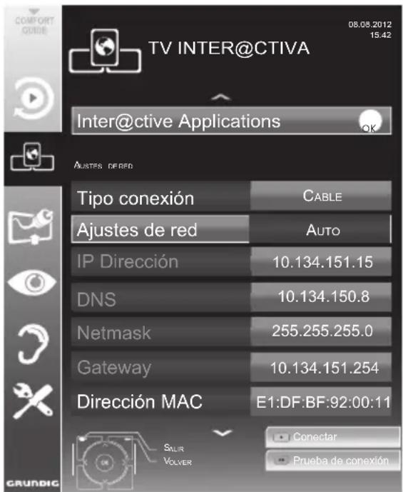 COMFORT GUIDE TV INTER@CTIVA 08.08.2012 15:42 Inter@ctive Applications OK AUSTES DE RED Tipo conexión CABLE Ajustes de red Auto IP Dirección 10.134.151.15 DNS 10.134.150.8 Netmask 255.255.255.0 Gateway 10.134.151.254 Dirección MAC E1:DF:BF:92:00:11 SALR VOLVER Conectar Prueba de conexión
