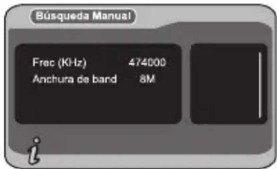 Búsqueda Manual Frec (KHz) 474000 Anchura de band 8M