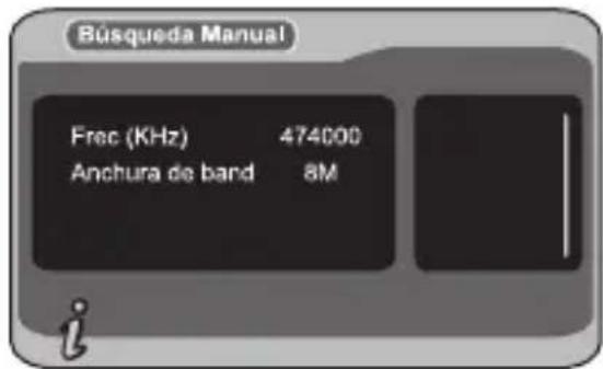 Búsqueda Manual Frec (KHz) 474000 Anchura de band 8M