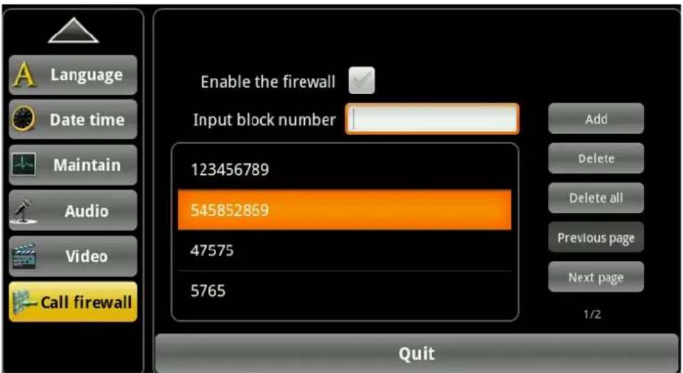 Language Date time Maintain Audio Video Call firewall Enable the firewall Input block number 123456789 545852869 47575 5765 Add Delete Delete all Previous page Next page 1/2 Quit